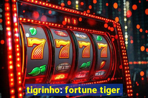 tigrinho: fortune tiger